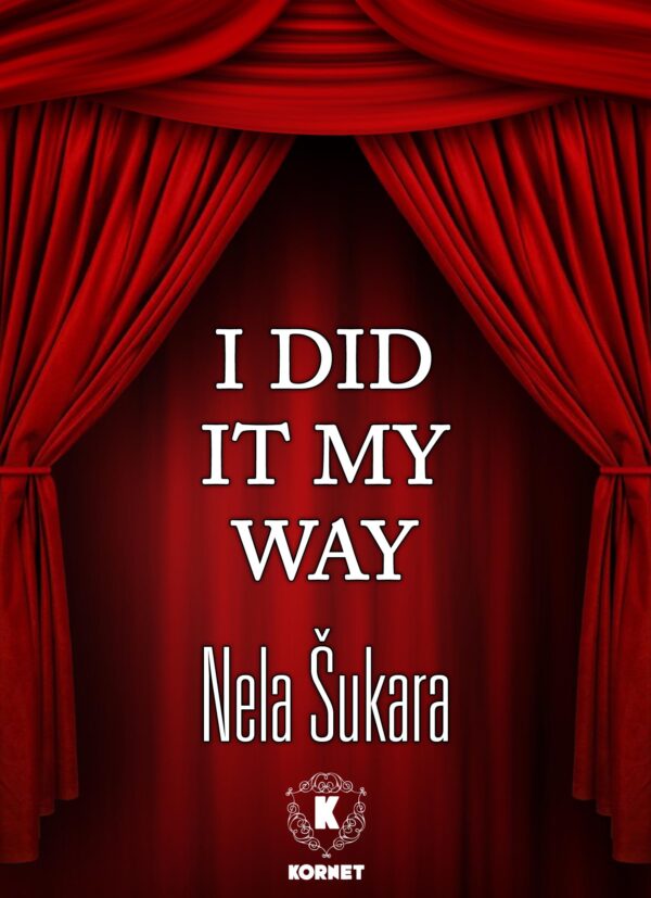 I DID IT MY WAY – NELA ŠUKARA